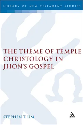 The Theme of Temple Christology in John's Gospel