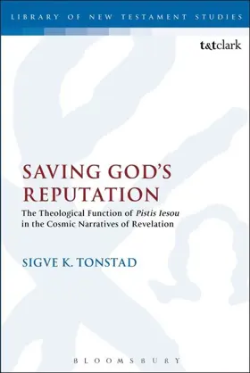 Saving God's Reputation: The Theological Function of Pistis Iesou in the Cosmic Narratives of Revelation