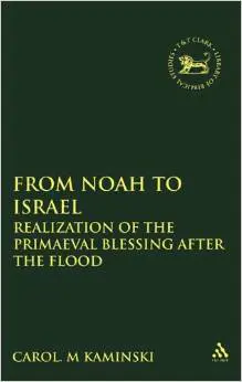 From Noah to Israel: Realization of the Primaeval Blessing After the Flood