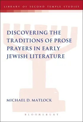 Discovering the Traditions of Prose Prayers in Early Jewish Literature