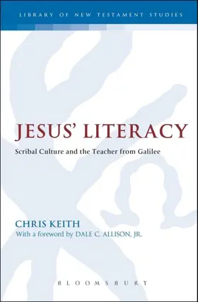 Jesus' Literacy: Scribal Culture and the Teacher from Galilee