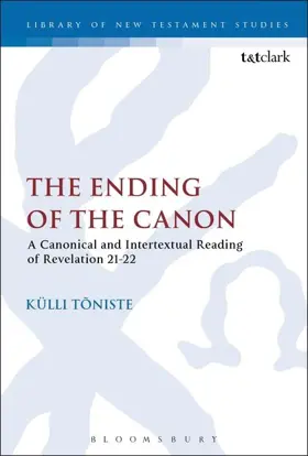 The Ending of the Canon: A Canonical and Intertextual Reading of Revelation 21-22