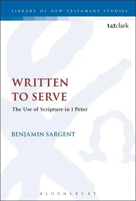 Written To Serve: The Use of Scripture in 1 Peter