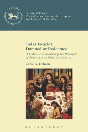 Judas Iscariot: Damned or Redeemed A Critical Examination of the Portrayal of Judas in Jesus Films (1902-2014)