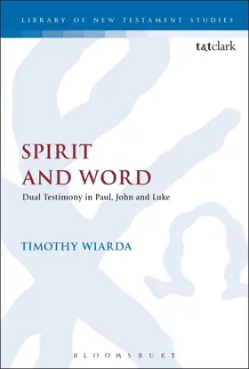 Spirit and Word: Dual Testimony in Paul, John and Luke