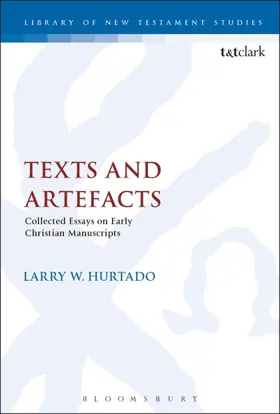 Texts and Artefacts: Collected Essays on Early Christian Manuscripts