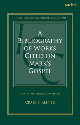 A Bibliography of Works Cited on Mark's Gospel