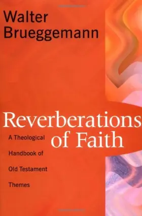 Reverberations of Faith: A Theological Handbook of Old Testament Themes