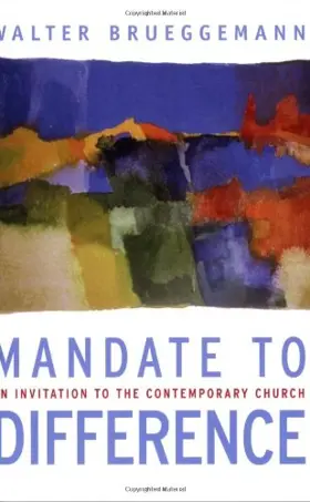 Mandate to Difference: An Invitation to the Contemporary Church