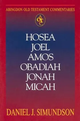 Hosea, Joel, Amos, Obadiah, Jonah, Micah 