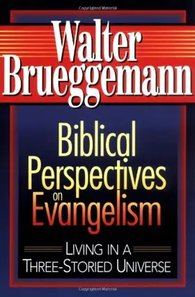 Biblical Perspectives on Evangelism: Living in a Three-Storied Universe