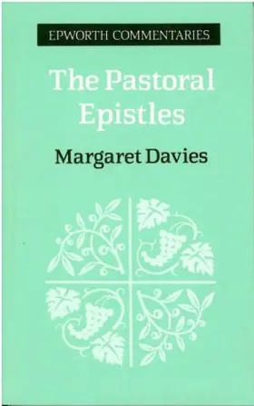 The Pastoral Epistles: 1 and 2 Timothy and Titus 