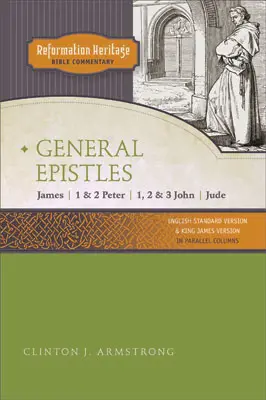 General Epistles: James, 1& 2 Peter, 1, 2, & 3 John, Jude