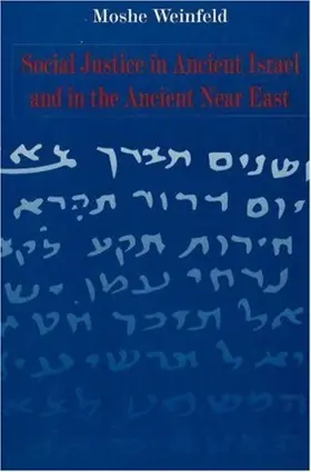 Social Justice in Ancient Israel and in the Ancient Near East