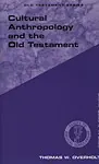 Cultural Anthropology and the Old Testament