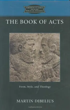 The Book of Acts: Form, Style, and Theology (Fortress Classics in Biblical Studies)