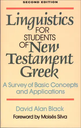 Linguistics for Students of New Testament Greek: A Survey of Basic Concepts and Applications