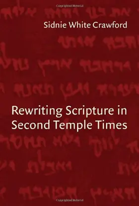 Rewriting Scripture in Second Temple Times