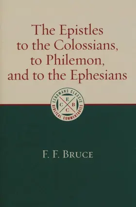 The Epistles to the Colossians, to Philemon, and to the Ephesians