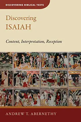 Discovering Isaiah: Content, Interpretation, Reception