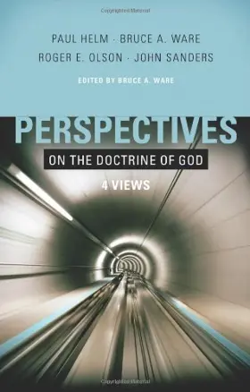 Perspectives on the Doctrine of God: Four Views