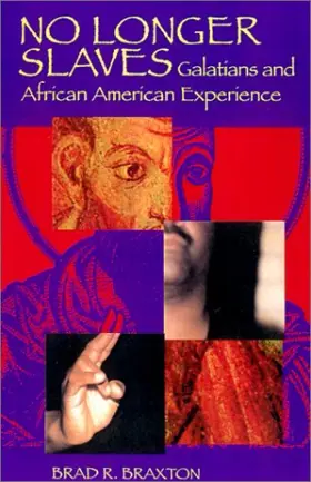 No Longer Slaves: Galatians and African American Experience 