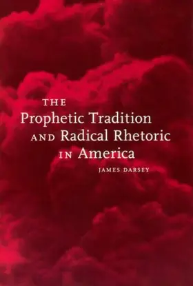 The Prophetic Tradition and Radical Rhetoric in America