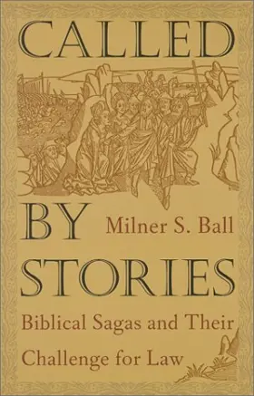 Called by Stories: Biblical Sagas and Their Challenge for Law