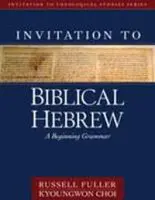 Invitation to Biblical Hebrew: A Beginning Grammar