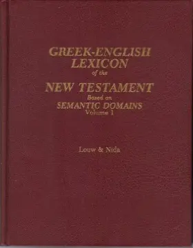 A Greek-English Lexicon of the New Testament Based on Semantic Domains, 2 Volumes