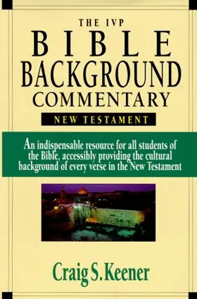 The IVP Bible Background Commentary: New Testament