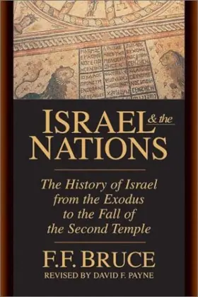 Israel and the Nations: The History of Israel from the Exodus to the Fall of the Second Temple