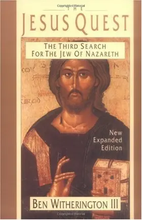 The Jesus Quest: The Third Search for the Jew of Nazareth