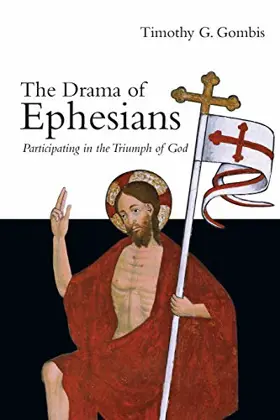 The Drama of Ephesians: Participating in the Triumph of God