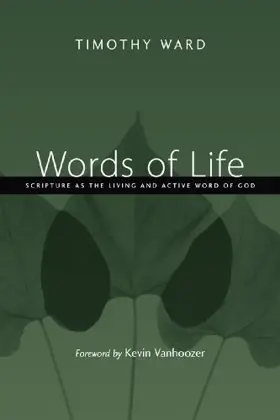 Words of Life: Scripture As the Living and Active Word of God 