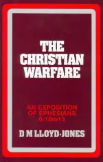 Ephesians Volume 7: The Christian Warfare (6:10-13)