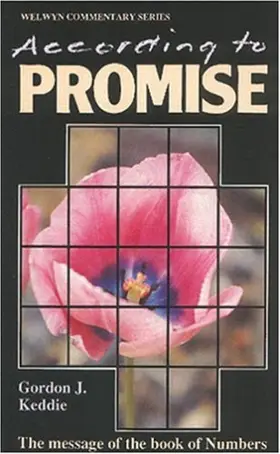 According to Promise: The message of the Book of Numbers