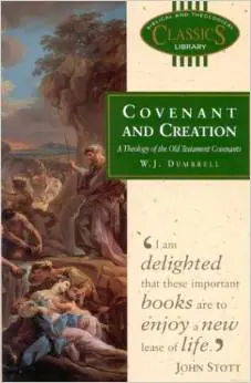  Covenant and Creation: A Theology of the Old Testament Covenants