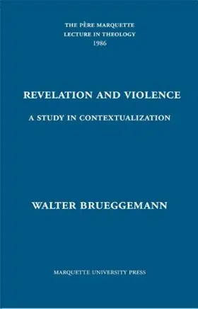 Revelation and Violence: A Study in Contextualization (Pere Marquette Theology Lecture)