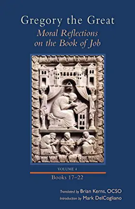 Moral Reflections on the Book of Job, Volume 4: Books 17–22