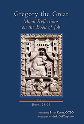 Moral Reflections on the Book of Job, Volume 6: Books 28–35