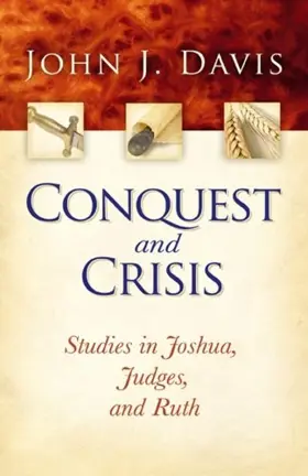 Conquest and Crisis: Studies in Joshua, Judges and Ruth