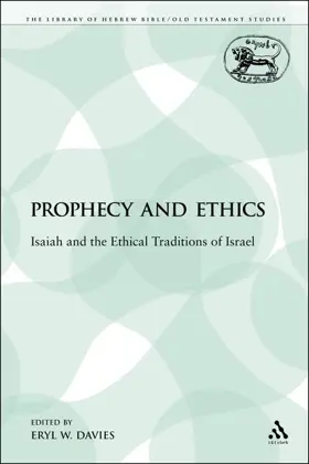 Prophecy and Ethics: Isaiah and the Ethical Traditions of Israel