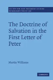 The Doctrine of Salvation in the First Letter of Peter