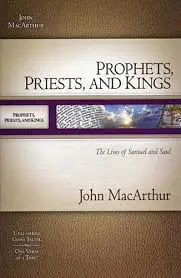 Prophets, Priests, and Kings: The Lives of Samuel and Saul