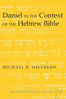 Daniel in the Context of the Hebrew Bible