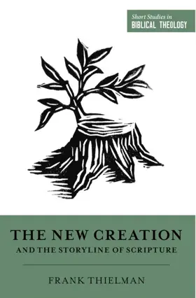 The New Creation and the Storyline of Scripture