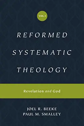 Reformed Systematic Theology, Volume 1: Revelation and God