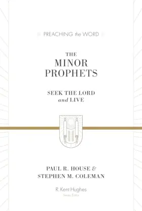 The Minor Prophets: Seek the Lord and Live