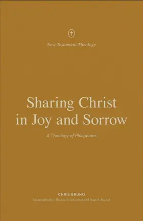 Sharing Christ in Joy and Sorrow: A Theology of Philippians